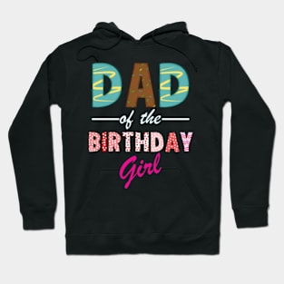 Cute Donut Dad Birthday Girl Shirt Sweet Family Donut Bday Hoodie